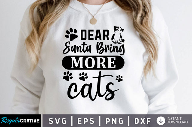 dear santa bring more cats SVG Design SVG Regulrcrative 