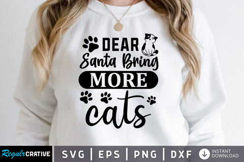 dear santa bring more cats SVG Design SVG Regulrcrative 