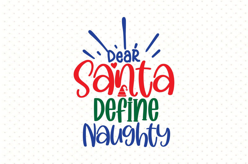 Dear Santa Define Naughty SVG orpitasn 