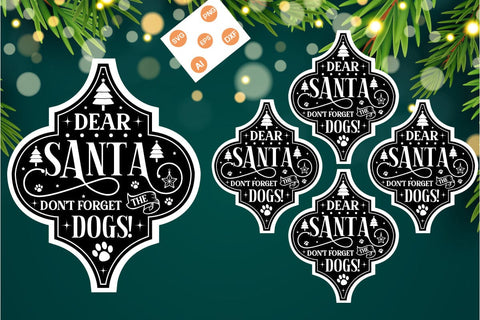 Dear Santa Don't Forget The Dogs! Arabesque SVG, Arabesque SVG Animal Christmas Ornament SVG Design, SVG Cut File, SVGs, Food & Drink, Print & Cut, Quotes and Sayings SVG DesignPlante 503 