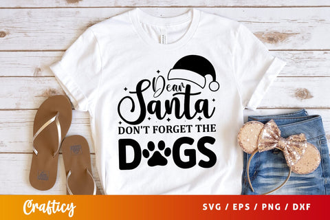 Dear santa dont forget the dogs SVG Design SVG Designangry 