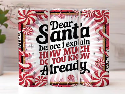 Dear Santa Funny Christmas Tumbler, Christmas Sublimation Design, Humorous Holiday Cup Art, 20oz Xmas Tumbler, Whimsical Santa Mug, Stylish Christmas Cup, Cozy Holiday Wrap Sublimation Lara' s Designs 