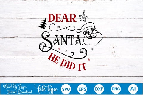 Dear Santa, He Did It SVG Design, Christmas SVG Design, SVGs,Quotes and Sayings,Food & Drink,On Sale, Print & Cut SVG DesignPlante 503 