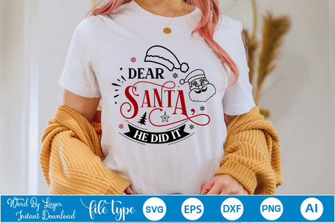 Dear Santa, He Did It SVG Design, Christmas SVG Design, SVGs,Quotes and Sayings,Food & Drink,On Sale, Print & Cut SVG DesignPlante 503 