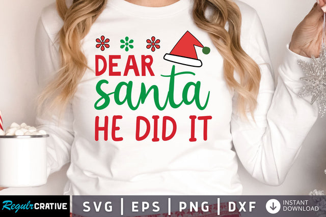 Dear santa he did it SVG Design SVG Regulrcrative 