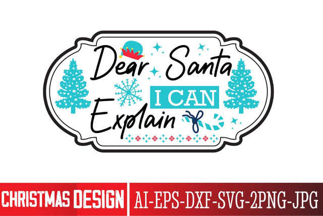 Dear Santa I Can Explain SVG Design, ,Christmas SVG ,Christmas SVG Design, Christmas SVG Bundle,Farmhouse Christmas SVG,Funny Christmas SVG Design SVG BlackCatsMedia 