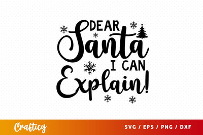 Dear santa i can explain! Svg Design SVG Designangry 