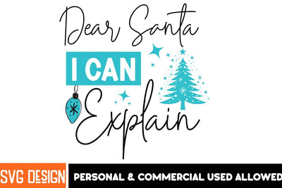 Dear Santa I can Explain SVG Design,Dear Santa I can Explain PNG,,Christmas SVG ,Christmas SVG Design, Christmas SVG Bundle,Farmhouse Christmas SVG,Funny Christmas SVG Design SVG BlackCatsMedia 