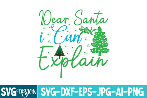 Dear Santa i Can Explain SVG Design,Dear Santa i Can Explain Sublimation PNG,,Christmas SVG Design, Christmas SVG Bundle,Farmhouse Christmas SVG,Funny Christmas SVG Design SVG BlackCatsMedia 