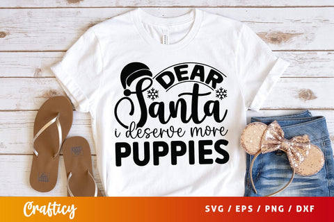 Dear santa i deserve more puppies SVG Design SVG Designangry 