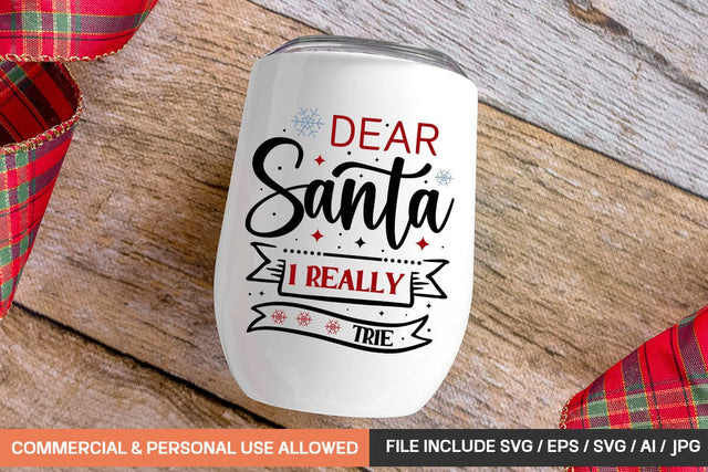 Dear Santa I Really Tried Mug Svg Design SVG designmaster24 