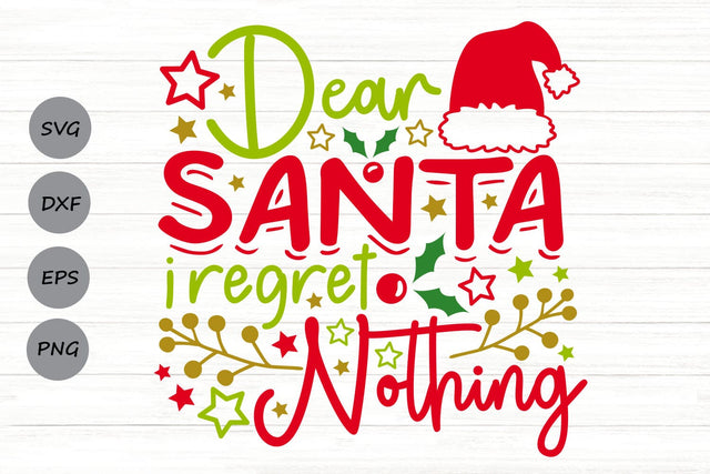 Dear Santa I Regret Nothing| Funny Christmas SVG Cutting Files. SVG CosmosFineArt 