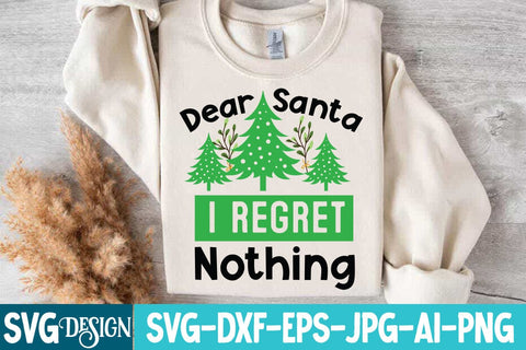 Dear Santa I Regret Nothing SVG Design,Dear Santa I Regret Nothing Sublimation Design,Christmas svg design SVG BlackCatsMedia 