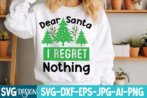 Dear Santa I Regret Nothing SVG Design,Dear Santa I Regret Nothing Sublimation Design,Christmas svg design SVG BlackCatsMedia 