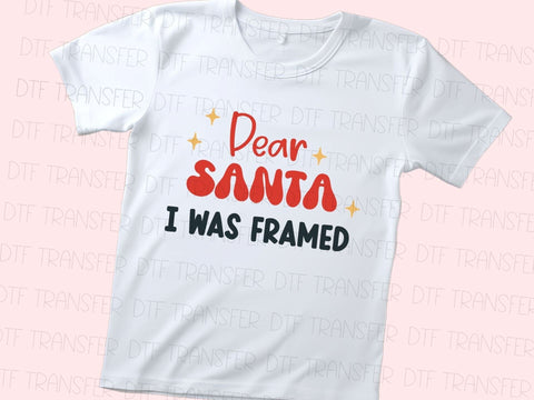 Dear Santa I Was Framed DTF Transfer Physical So Fontsy T-Shirt Iron-On Transfer Shop