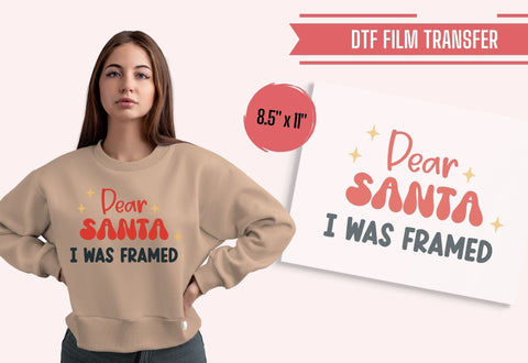 Dear Santa I Was Framed DTF Transfer Physical So Fontsy T-Shirt Iron-On Transfer Shop