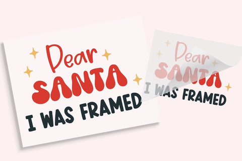 Dear Santa I Was Framed DTF Transfer Physical So Fontsy T-Shirt Iron-On Transfer Shop
