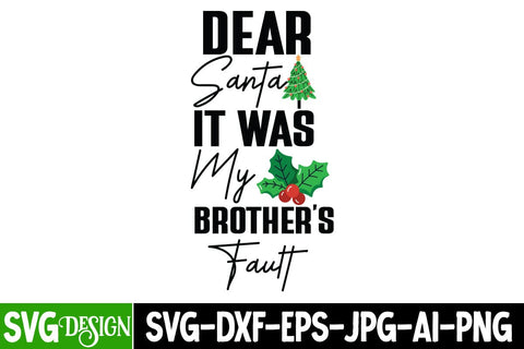 Dear Santa It was My Brother's Fault SVG Cut File, Dear Santa It was My Brother's Fault SVG Design, Dear Santa It was My Brother's Fault SVG Quotes SVG BlackCatsMedia 