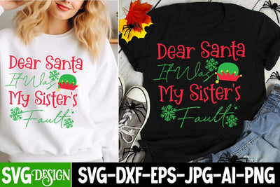 Dear Santa It Was My Sisters Fault SVG Design, Christmas Crew SVG Cut File ,My First Christmas SVG Cut File,Christmas SVG Cut File, Christmas Sublimation Design PNG SVG BlackCatsMedia 