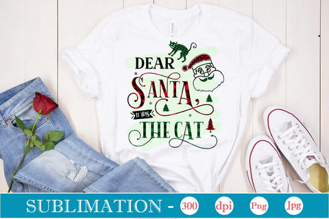 Dear Santa, It Was The Cat Sublimation Design, Christmas Sublimation Design, Christmas PNG Design, SVGs,Quotes and Sayings,Food & Drink,On Sale, Print & Cut Sublimation DesignPlante 503 