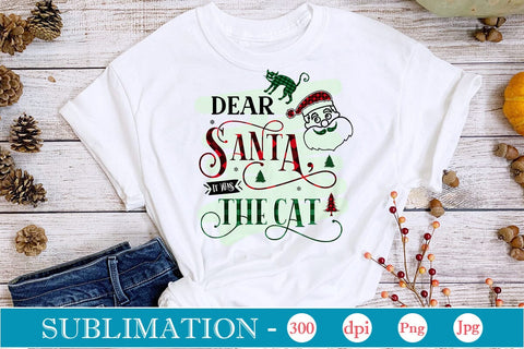 Dear Santa, It Was The Cat Sublimation Design, Christmas Sublimation Design, Christmas PNG Design, SVGs,Quotes and Sayings,Food & Drink,On Sale, Print & Cut Sublimation DesignPlante 503 