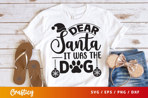 Dear santa it was the dog SVG Design SVG Designangry 