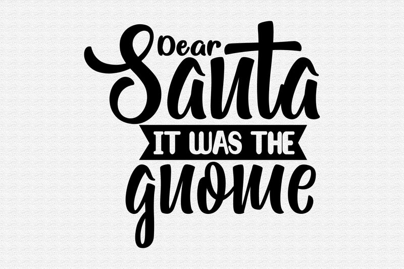 Dear Santa it was the gnome SVG orpitasn 