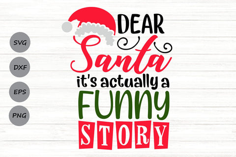 Dear Santa It's A Funny Story| Santa Claus SVG Cutting Files. SVG CosmosFineArt 
