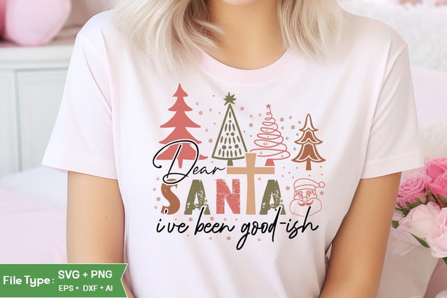 Dear Santa I've Been Good-ish SVG Design, Farmhouse Christmas SVG Design, Christmas SVG Design, SVGs, Food & Drink, Print & Cut, Quotes and Sayings SVG DesignPlante 503 