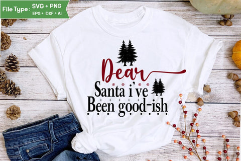 Dear Santa I've Been Good-ish SVG Design SVG DesignPlante 503 