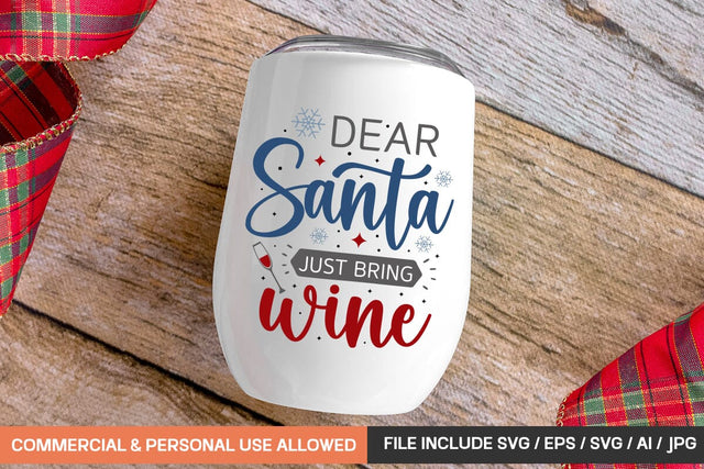 Dear Santa Just Bring Wine Mug Svg Design SVG designmaster24 