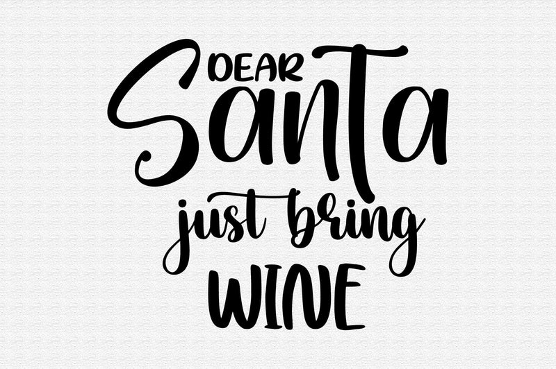 dear santa just bring wine SVG orpitasn 