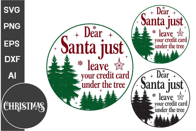 Dear Santa Just Leave Your Credit Card Under The Tree Round Sign SVG Design, Farmhouse Christmas Round Sign SVG Design, Christmas SVG Design, SVG Cut File, SVGs, Food & Drink, Print & Cut, Quotes and Sayings SVG DesignPlante 503 