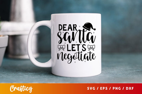 Dear santa lets negotiate SVG Design SVG Designangry 