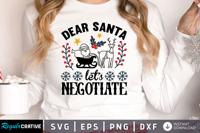 Dear Santa lets negotiate SVG Design SVG Regulrcrative 