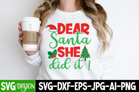 Dear Santa She Did it ! SVG Cut File, Dear Santa She Did it ! SVG Design, Dear Santa She Did it ! SVG Design, Christmas SVG Quotes, Merry Christmas SVG Design, Christnmas Sublimation PNG SVG BlackCatsMedia 