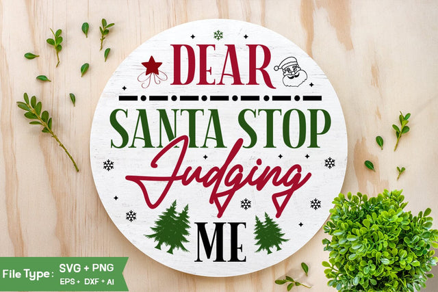 Dear Santa Stop Judging Me Farmhouse Christmas Sign SVG Design, Christmas SVG Design, SVGs, Food & Drink, Print & Cut, Quotes and Sayings SVG DesignPlante 503 