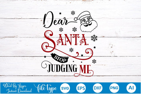 Dear Santa Stop Judging Me SVG Design, Christmas SVG Design, SVGs,Quotes and Sayings,Food & Drink,On Sale, Print & Cut SVG DesignPlante 503 
