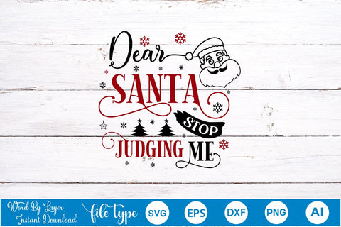 Dear Santa Stop Judging Me SVG Design, Christmas SVG Design, SVGs,Quotes and Sayings,Food & Drink,On Sale, Print & Cut SVG DesignPlante 503 