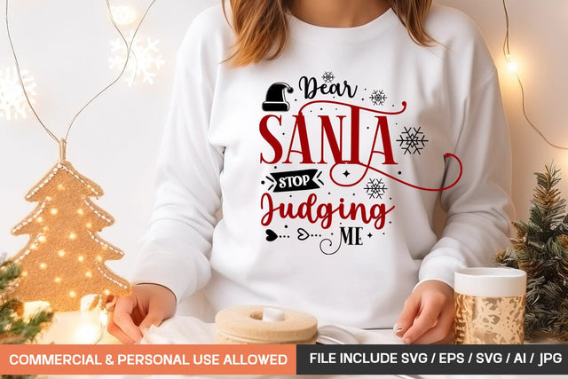 Dear Santa Stop Judging Me Svg Design SVG designmaster24 