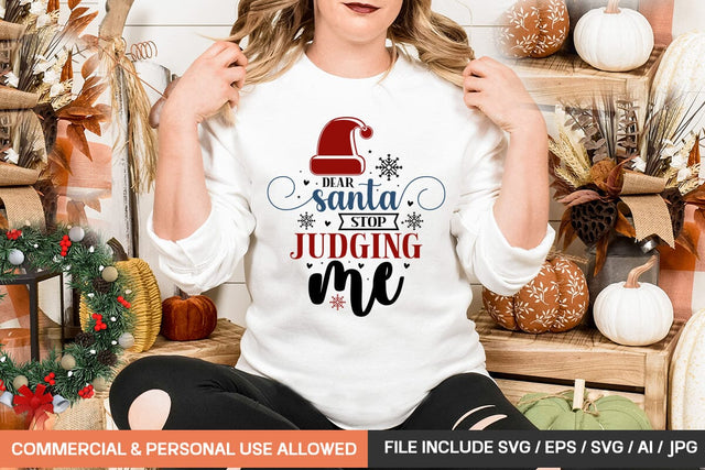 Dear Santa Stop Judging Me Svg Design SVG designmaster24 