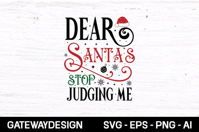 Dear Santa Stop Judging Me svg design SVG designmaster24 