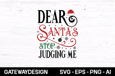 Dear Santa Stop Judging Me svg design SVG designmaster24 