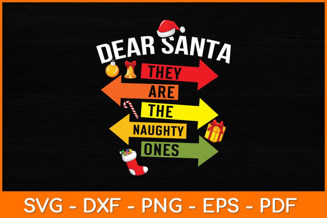 Dear Santa They Are The Naughty Ones Svg Design SVG artprintfile 