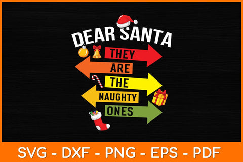 Dear Santa They Are The Naughty Ones Svg Design SVG artprintfile 