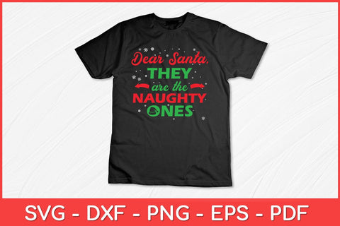 Dear Santa They're the Naughty Ones Christmas Svg Design SVG artprintfile 