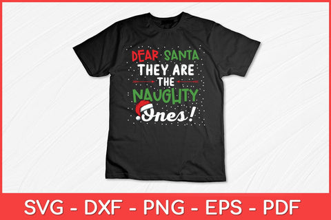 Dear Santa They're The Naughty Ones Funny Svg Design SVG artprintfile 