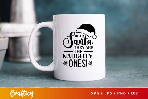 dear santa they're the naughty ones! Svg Design SVG Designangry 