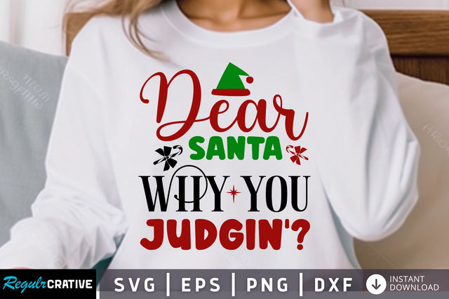Dear santa why you judgin SVG Design SVG Regulrcrative 