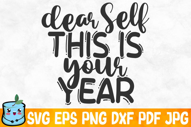 Dear Self This Is Your Year SVG MintyMarshmallows 